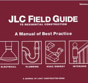 JLC Field Guide to Residential Construction