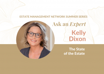 Ask an Expert // The State of the Estate with Kelly Fore Dixon